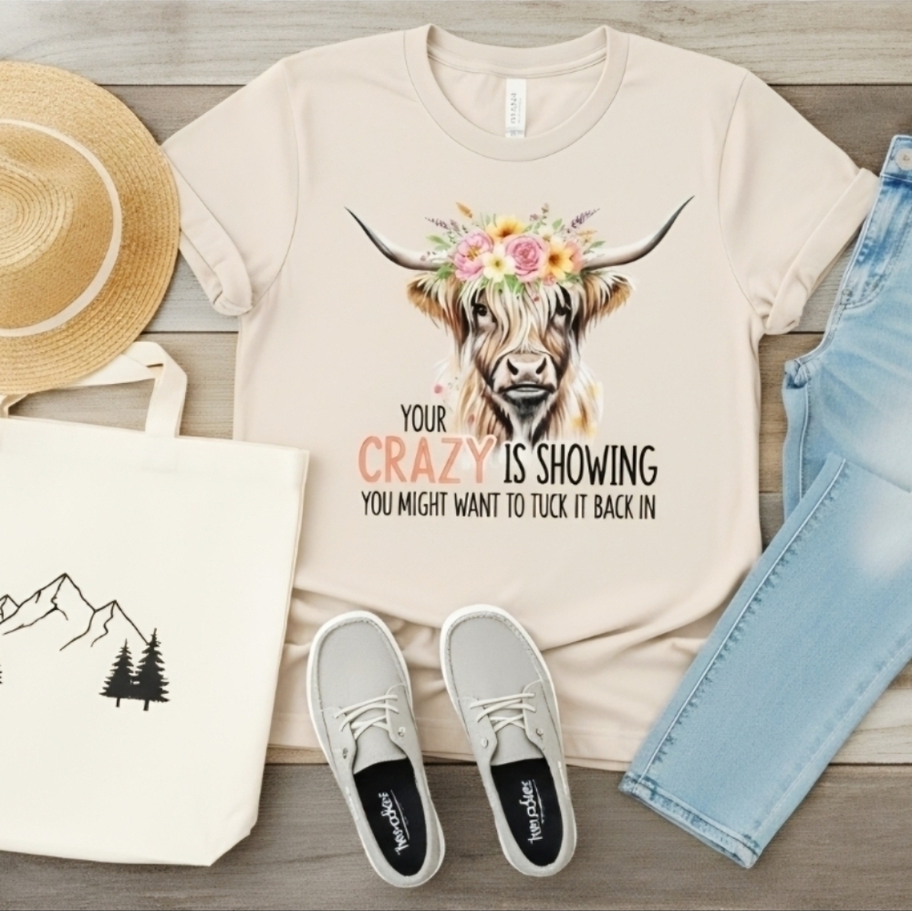 Highland Cow Shirt • Funny Cow Tee • Your Crazy Is Showing Shirt • Western